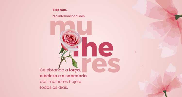 Neste Dia Internacional da Mulher, celebremos as mulheres extraordinárias que moldam o mundo com coragem, sabedoria e compaixão. Feliz Dia da Mulher!